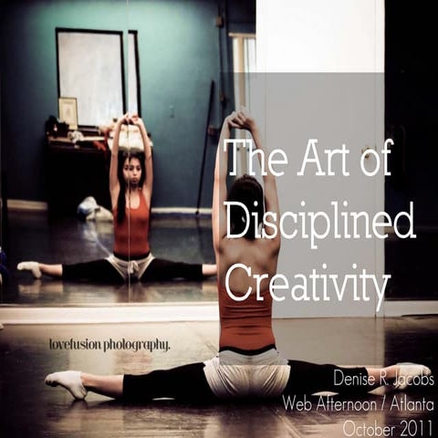 The Art of Disciplined Creativity