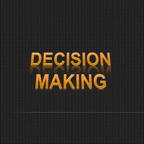 DECISION MAKING