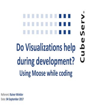 Do Visualizations help during development? Using Moose while coding.