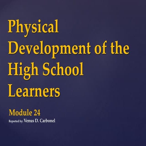 Physical Development of the High School Learners (Module 24)