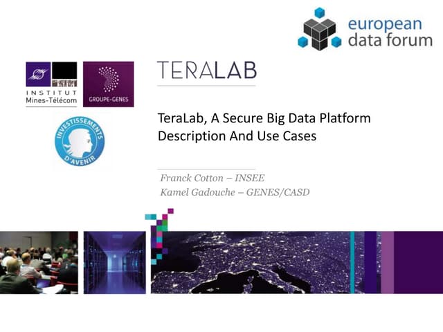 EDF2014: Franck Cotton  & Kamel Gadouche, France: TeraLab - A Secure Big Data...