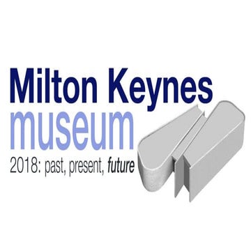 Milton Keynes Museum 2018: the story so far