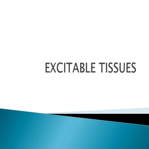 Presentation EXCITABLE TISSUES.pptx