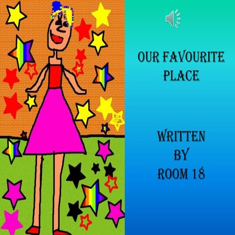 Room 18 Our Favourite Place