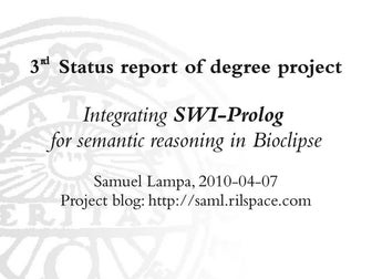 3rd Proj. Update: Integrating SWI-Prolog for Semantic Reasoning in Bioclipse
