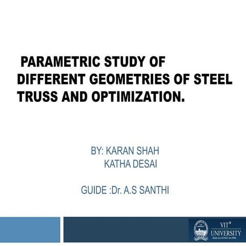 parametric study of different geometries of steel truss and optimization