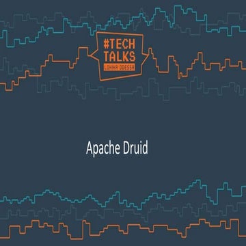 Druid - Interactive Analytics At Scale