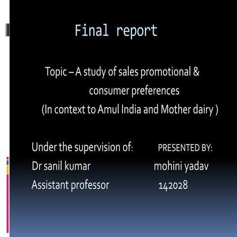 A study of sales promotion and consumer preference  ( in context to AmuI India and mother dairy