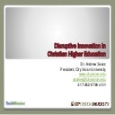 Disruptive Innovation in Christian Higher Education for Christian College Pre...