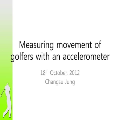 Measuring movements of golfers with an accelerometer