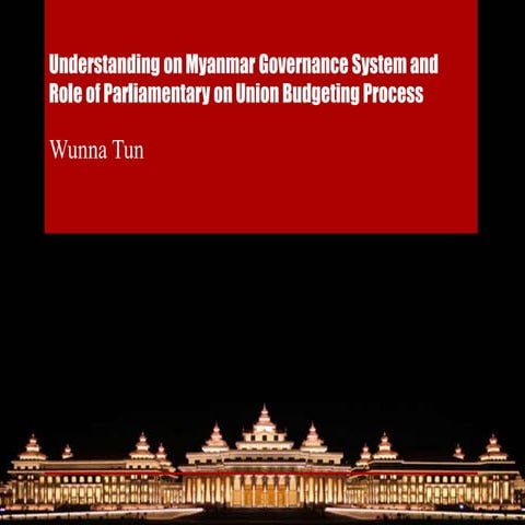 Presentation on Myanmar Governance System, Comprehensive National Development...