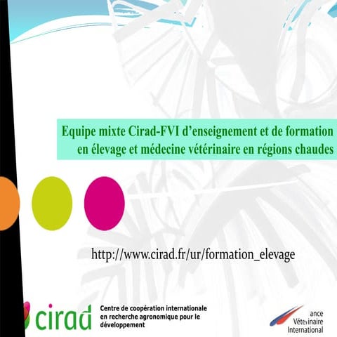 Equipe mixte Cirad-FVI d’enseignement et de formation en élevage et médecine ...
