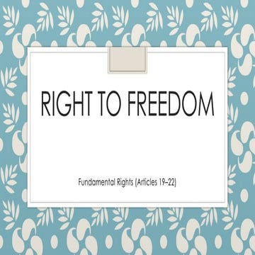 Understanding the Right to Freedom: Fundamental Rights in India | PPTX