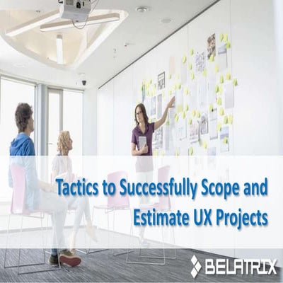 Tactics to Successfully Scope and Estimate UX Projects