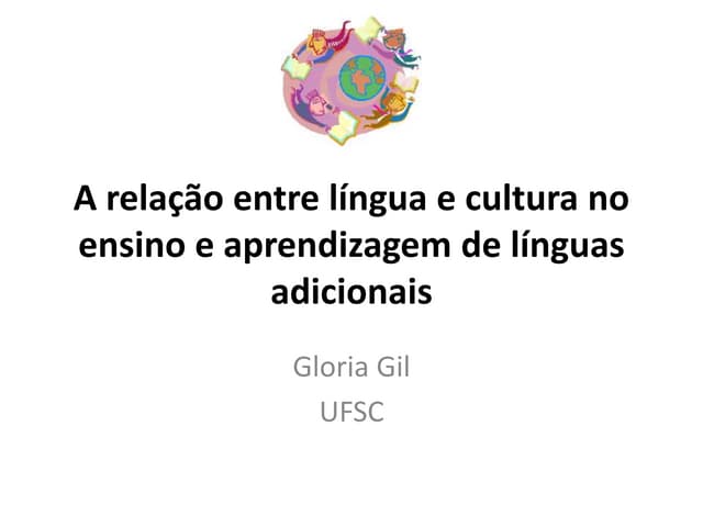 A relação entre língua e cultura no ensino e aprendizagem de línguas adicionais