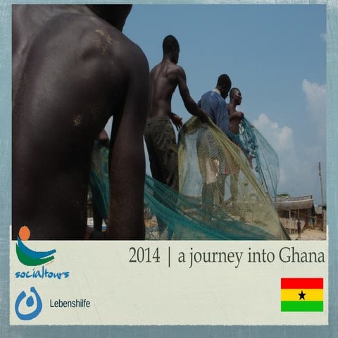 2014 | a journey into Ghana