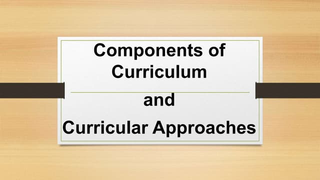 Components of Curriculum and Curric...