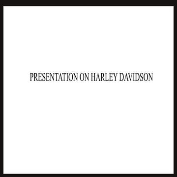 PRESENTATION ON HARLEY DAVIDSON
