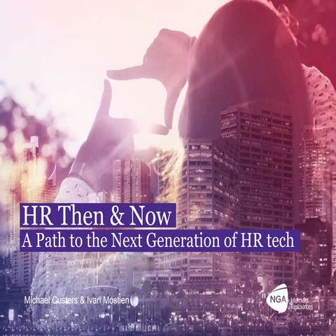 HR Then & Now. A Path to the Next Generation of HR Tech.