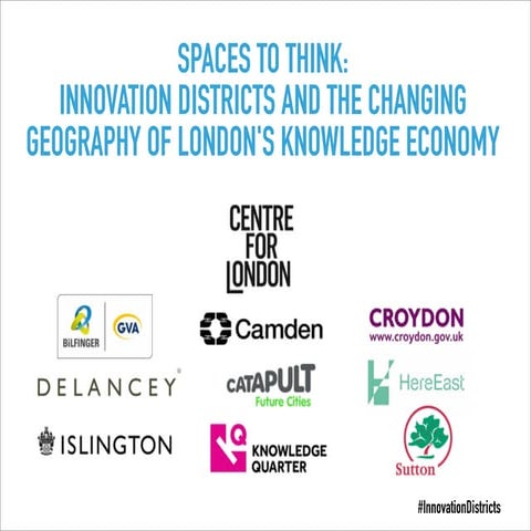 Spaces to Think: Innovation Districts and the Changing Geography of London's ...