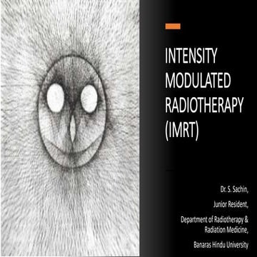 Intensity Modulated Radiotherapy (IMRT) - Dr. S. Sachin