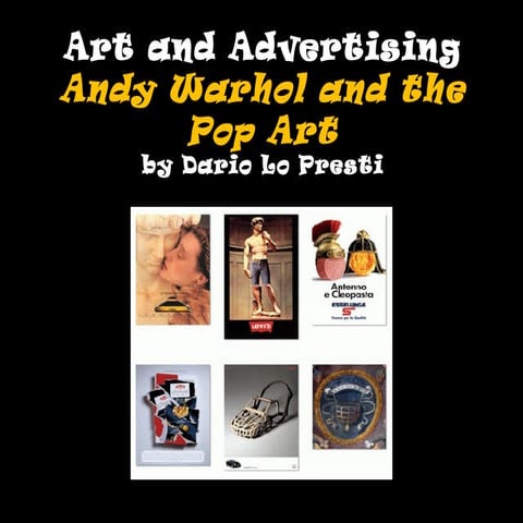 Art And Advertising - Andy Wharol and the Pop Art