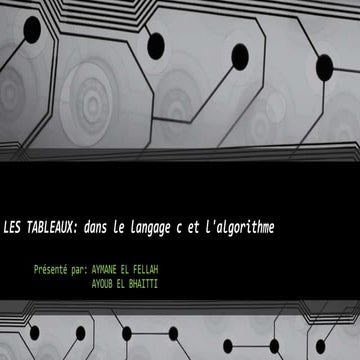 LES TABLEAUX: dans le langage c et l'algorithme