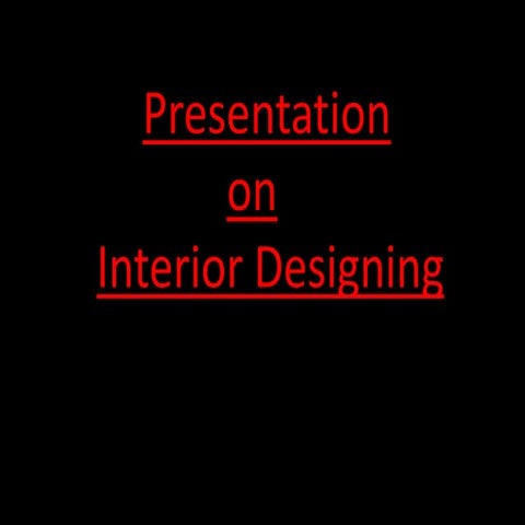 Presentation on  interior designing