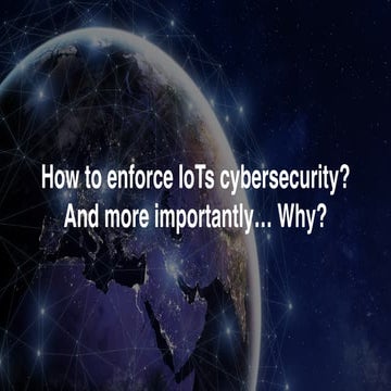 Why a new cybersecurity paradigm for IoTs