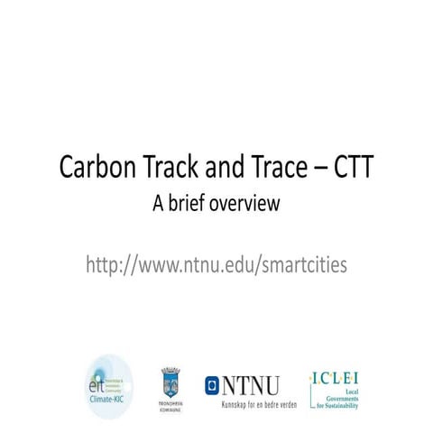 Carbon Track and Trace – CTT (A brief overview)