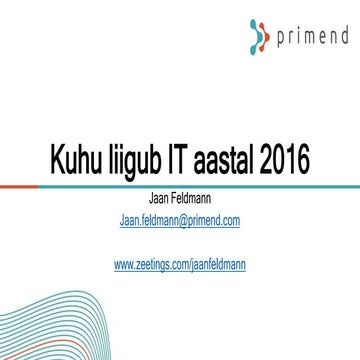 Keynote 2: Kuhu liigub IT aastal 2016