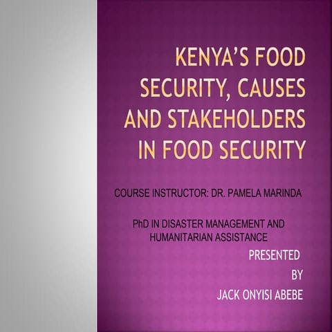 KENYA’S FOOD SECURITY, CAUSES AND STAKEHOLDERS IN FOOD SECURITY 