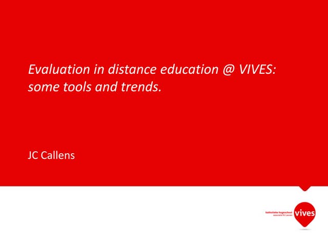 Evaluation in distance education @ VIVES: some tools and trends - Jean-Claude...