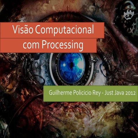 Just Java 2012 - Visão Computacional com Processing