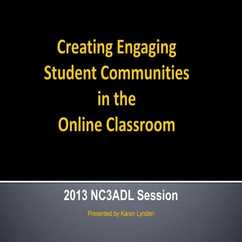 Creating Engaging Student Communities in the Online Classroom, Karen Lynden