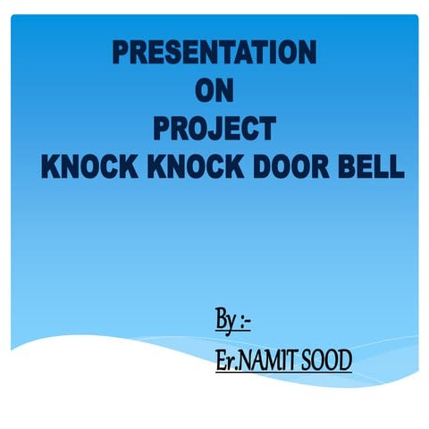 Presentation knock door bell project by namit