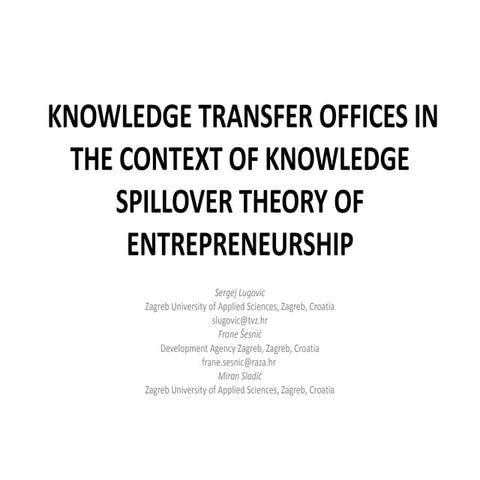 Knowledge Transfer Offices in the Context of Knowledge Spillover Theory of En...