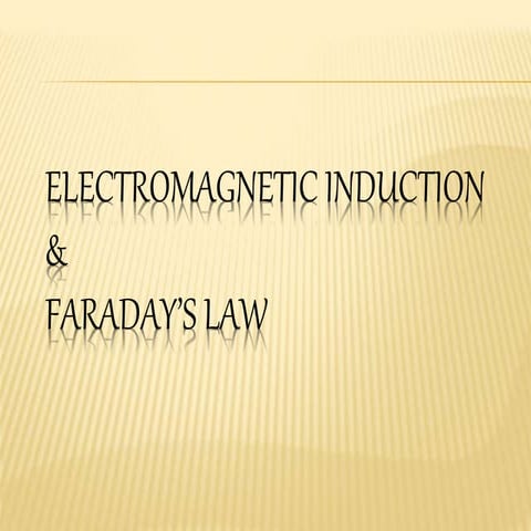  Electromagnetic Induction and Faraday'sLaw