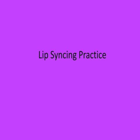 Lip Sync Practice