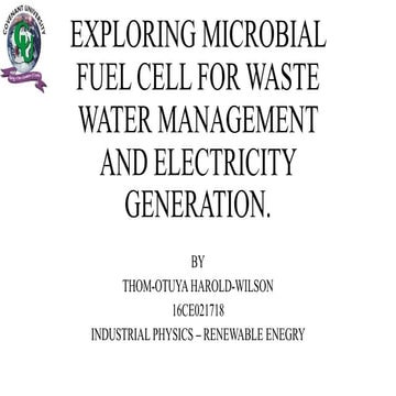 Exploring Microbial fuel cell for waste water management and electricity gene...