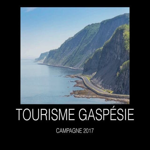 Tourisme Gaspésie Campagne 2017