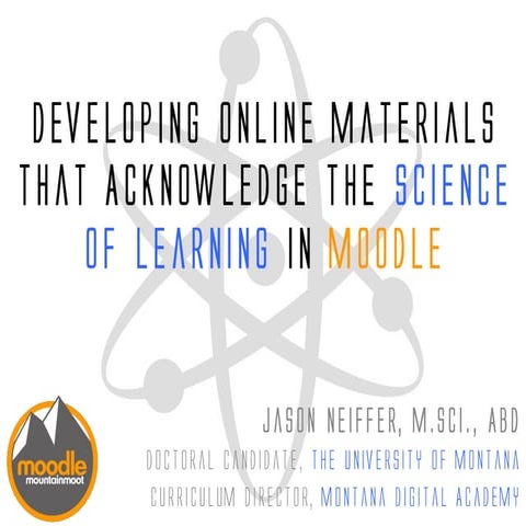 Developing Online Materials that Acknowledge the Science of Learning in Moodle