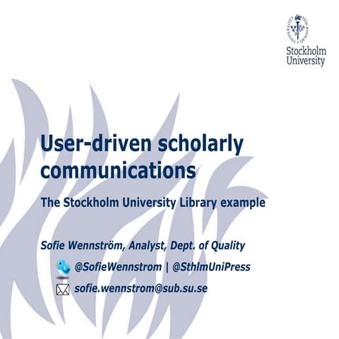 User-driven scholarly communications - The Stockholm University Library example
