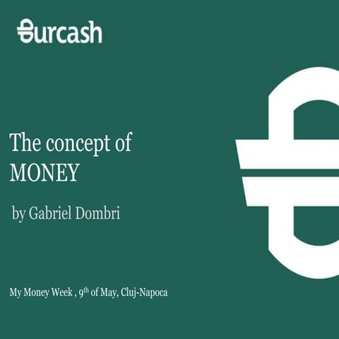 The concept of money - My Money Week Presentation