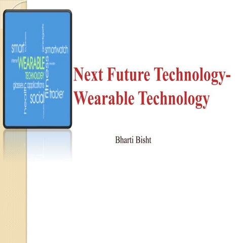 Presentationnextfuturetechnology wearabletechnology