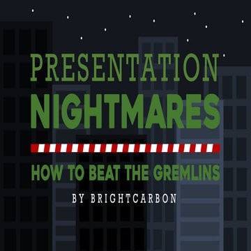 Presentation Nightmares And How To Beat Them