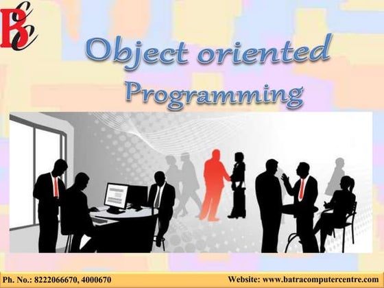 Object Oriented Programming ! Batra Computer Centre