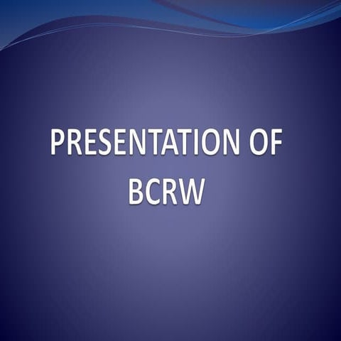 Presentation of BCRW 