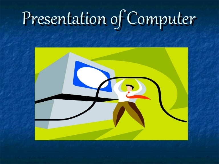 Presentation of computer