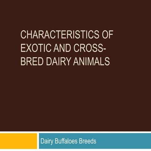 Characteristics of exotic and cross-bred dairy animals
